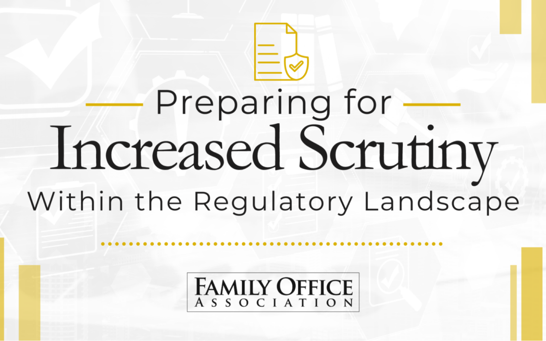 Preparing for Increased Scrutiny Within the Regulatory Landscape